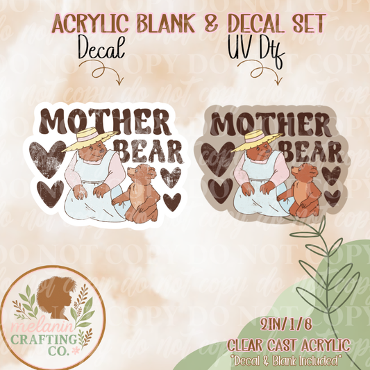 Mother Bear Acrylic Blank & Decal Set