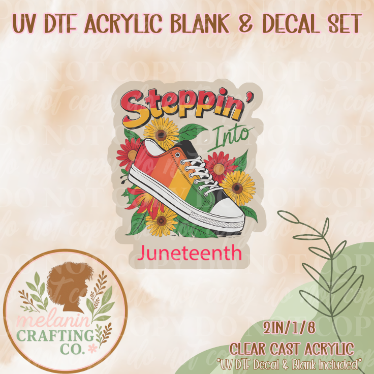 Stepping Into Juneteenth UV DTF Acrylic Blank & Decal Set