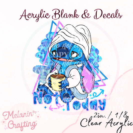 Not Today Acrylic Blank & Decal Set