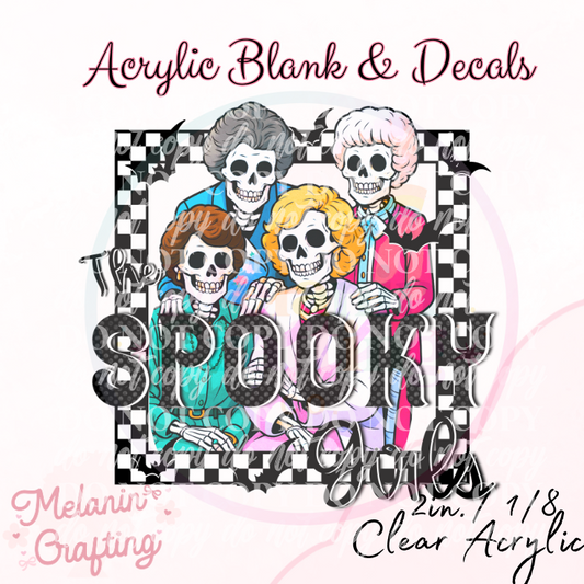 The Spooky Girls Acrylic Blank & Decal Set