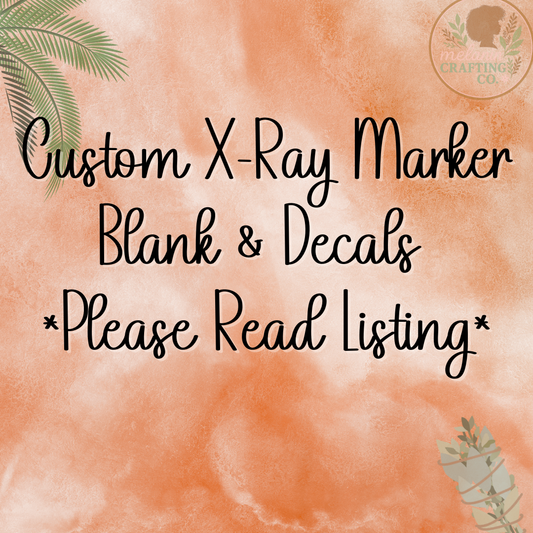 Custom X-Ray Marker Acrylic Blank & Decal