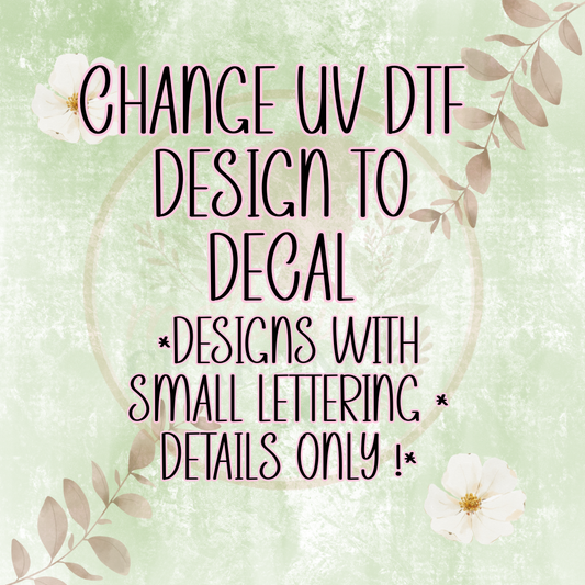 Change UV Dtf To Decal