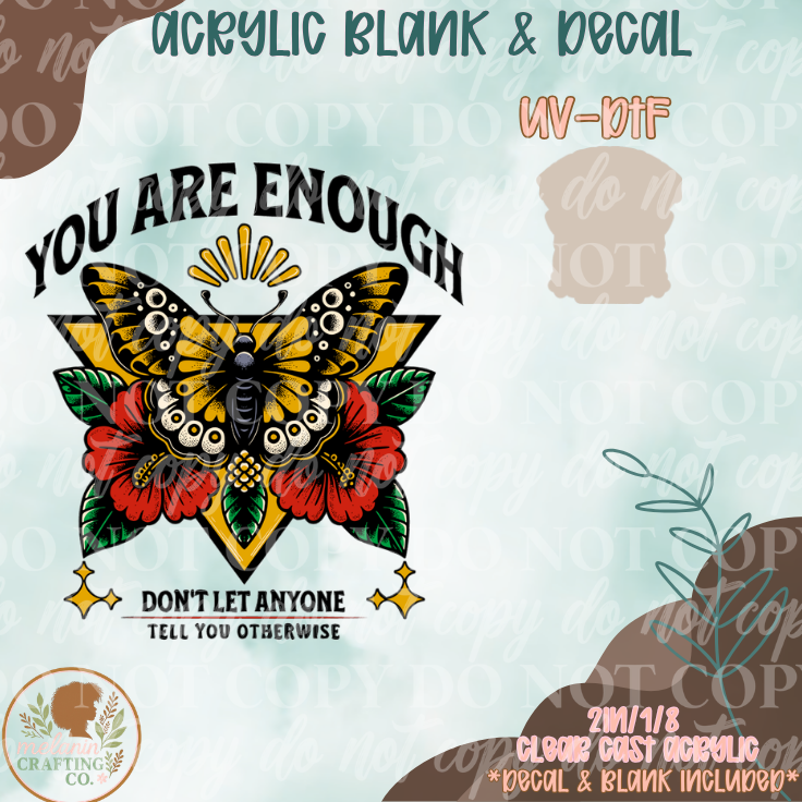 You Are Enough Butterfly UV DTF Acrylic Blank Set