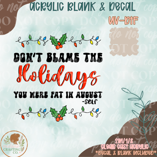 Don't Blame The Holidays UV DTF Acrylic Blank Set