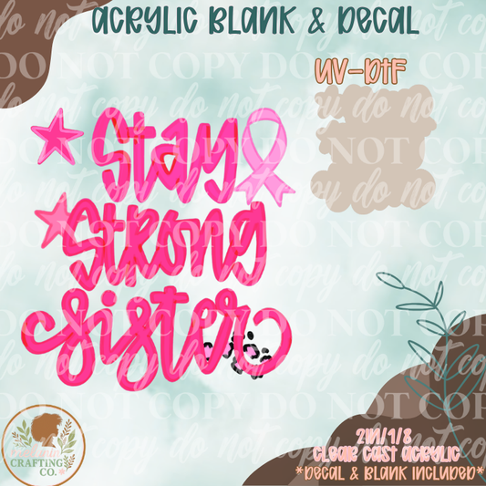 Stay Strong Sister UV DTF Acrylic Blank Set