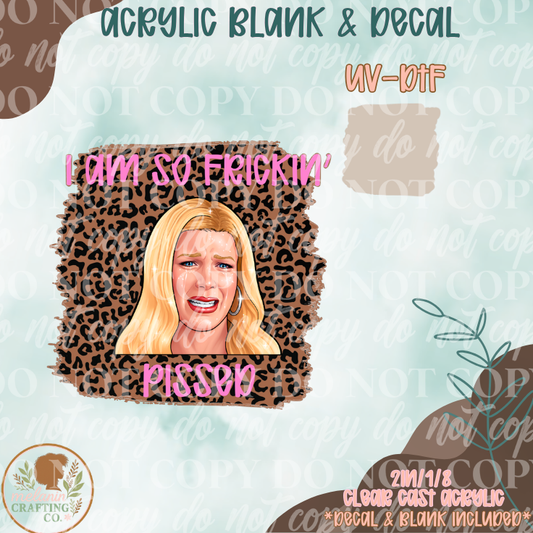 So Frickin Pissed UV DTF Acrylic Blank Set