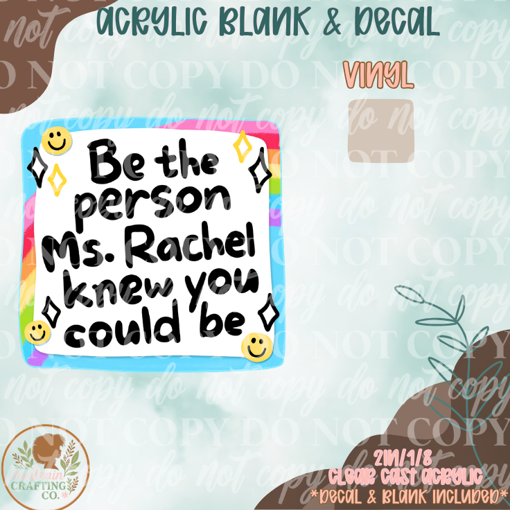 Ms. Rachel Acrylic Blank & Decal Set