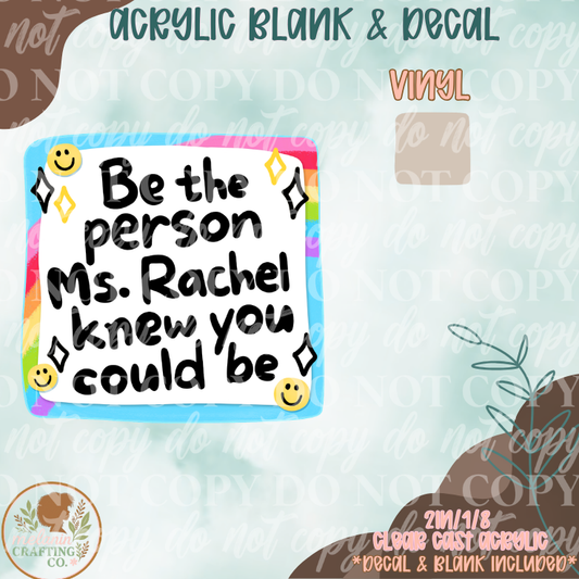Ms. Rachel Acrylic Blank & Decal Set