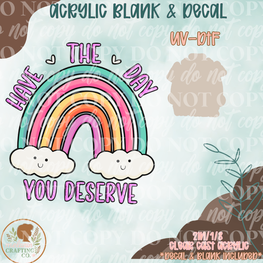 The Day You Deserve UV DTF Acrylic Blank Set