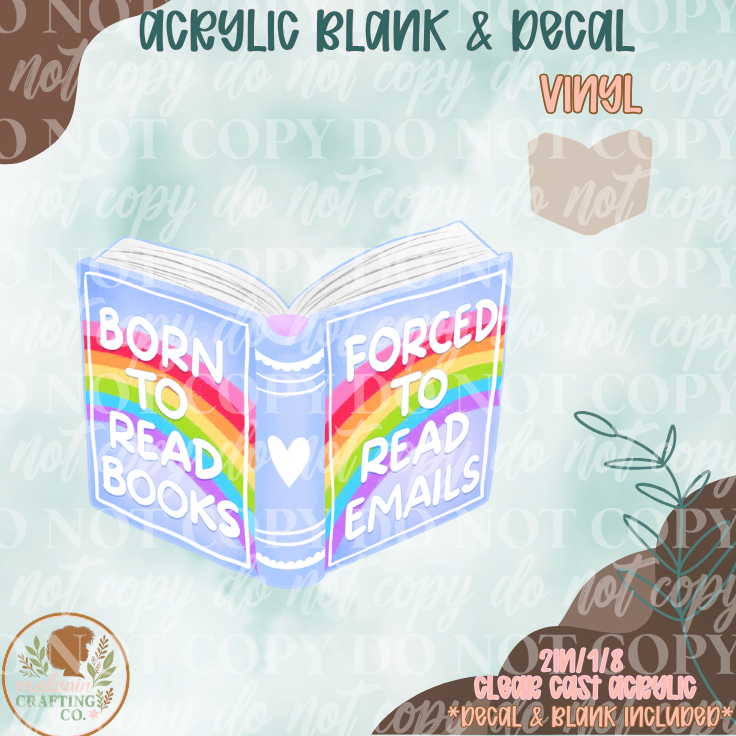 Forced To Read Emails Acrylic Blank & Decal Set