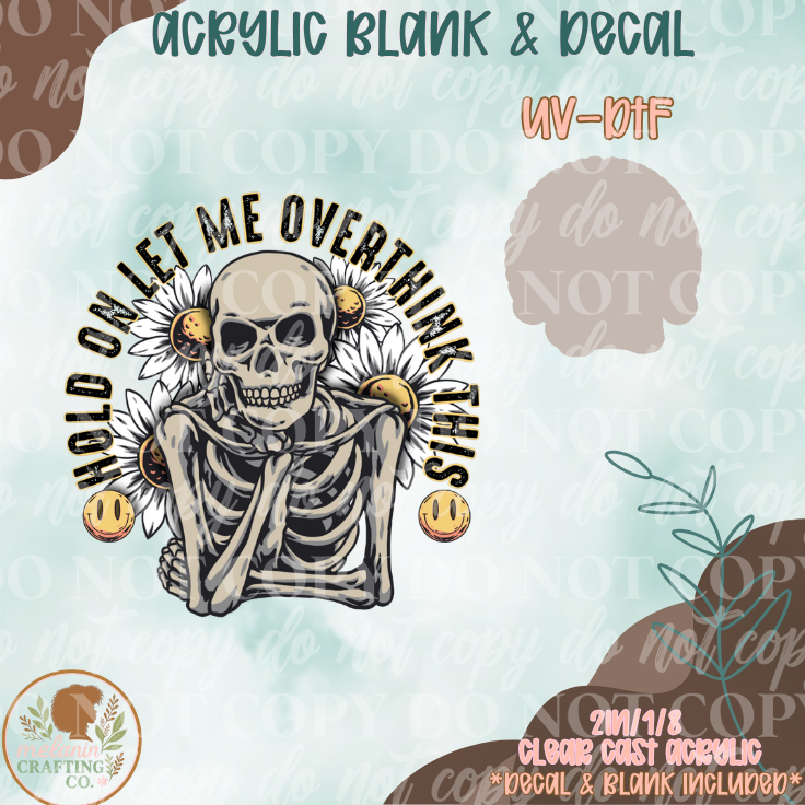 Let me Overthink Skellie UV DTF Acrylic Blank Set