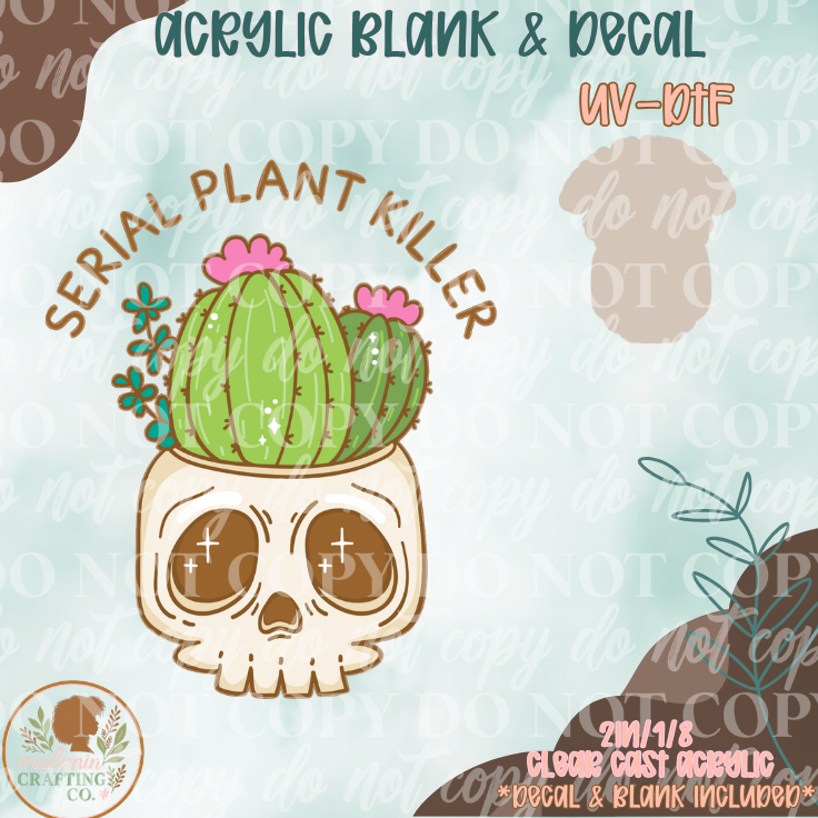 Serial Plant Killer UV DTF Acrylic Blank Set