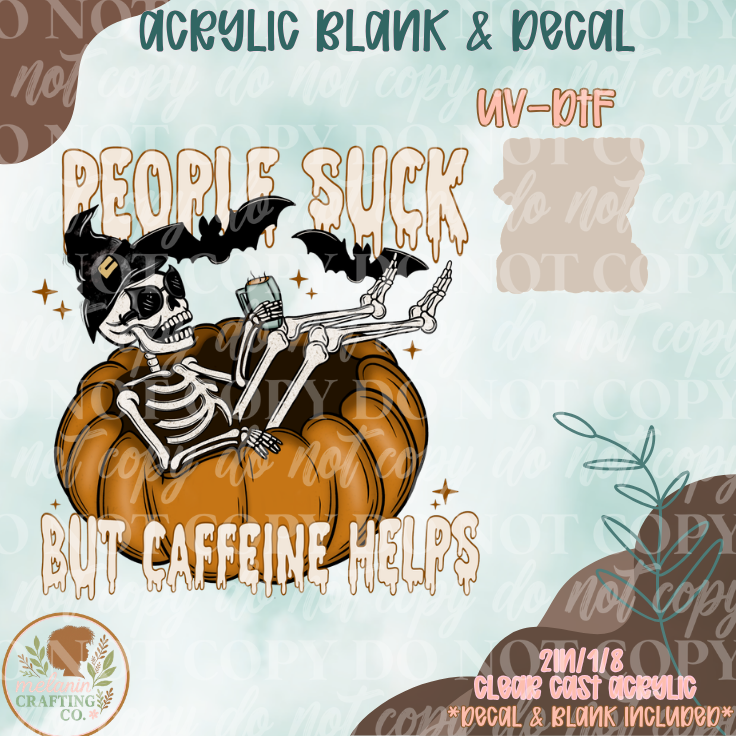 People Suck Caffeine Helps UV DTF Acrylic Blank Set