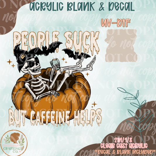People Suck Caffeine Helps UV DTF Acrylic Blank Set