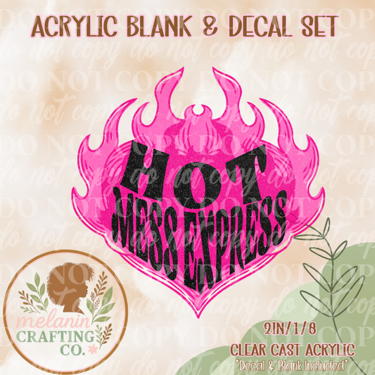 Hot Mess Express Acrylic Blank & Decal Set