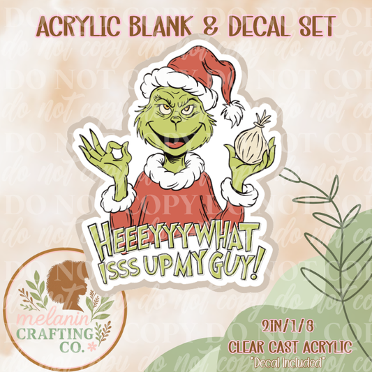 Hey! What Is Up My Guy Acrylic Blank & Decal Set