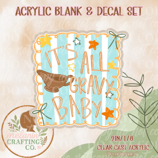 It's All Gravy Baby Acrylic Blank & Decal Set