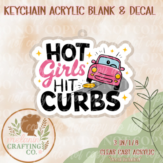 Hot Girl Hit Curbs Keychain Acrylic Blank & Decal