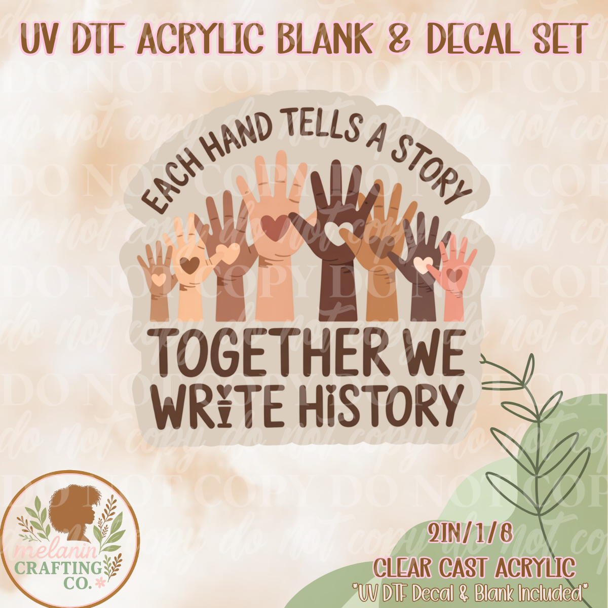 Each Hand Tells A Story UV Dtf Acrylic Blank & Decal Set