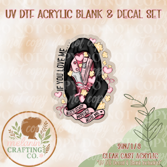 Watch Scary Movies With Me UV DTF Acrylic Blank & Decal Set