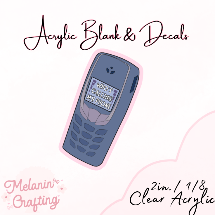 Who’s Calling My Phone Acrylic Blank & Decal Set