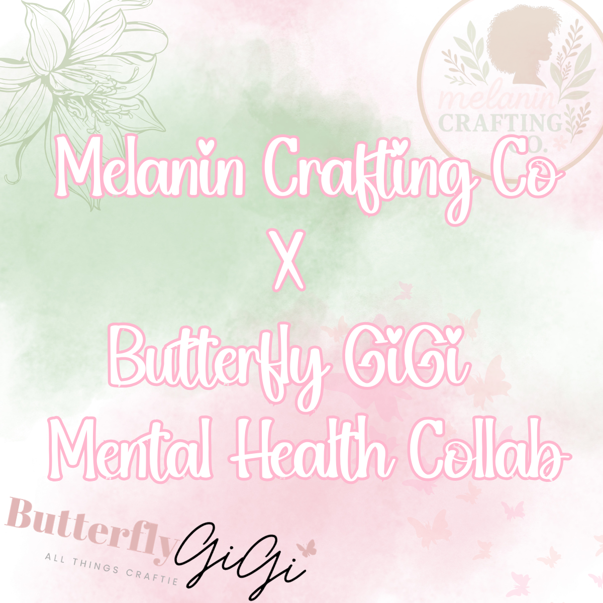 Melanin Crafting Co X Butterfly Gigi Mental Health Collab