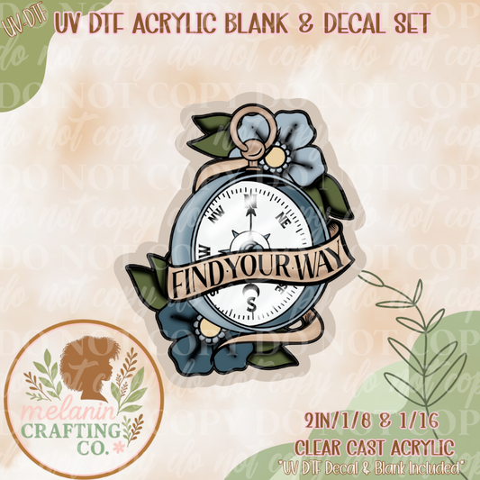 Find Your Way  UV Dtf Acrylic Blank Set