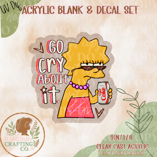 Go Cry About It UV Dtf Acrylic Blank Set