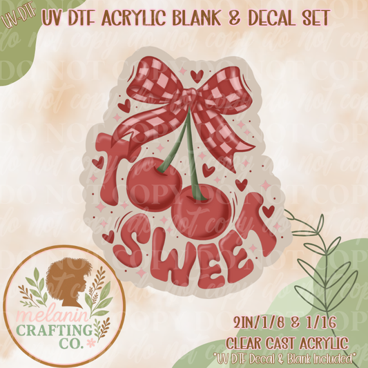 Too Sweet UV Dtf Acrylic Blank Set
