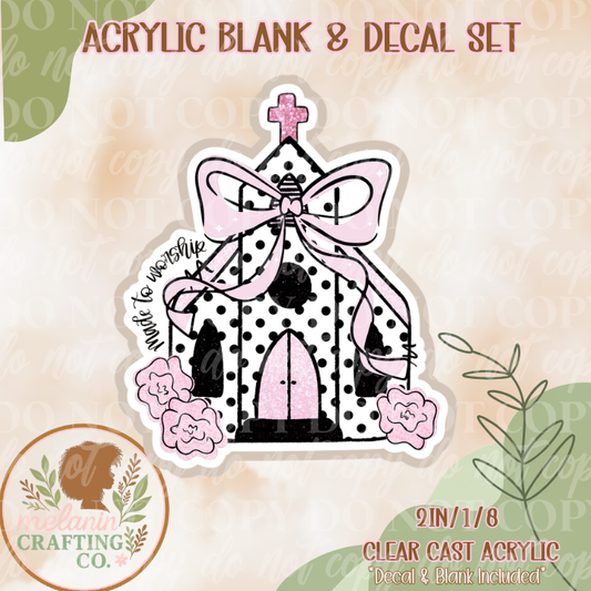 Made To Worship Acrylic Blank & Decal Set