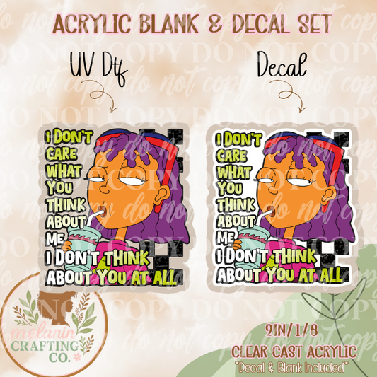 Not Thinking About You Acrylic Blank & Decal