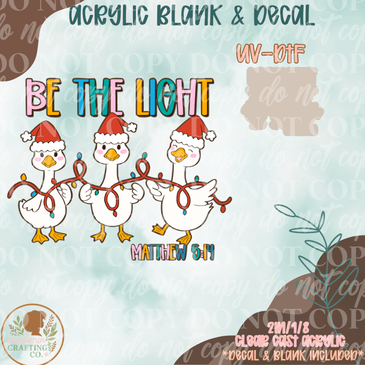 Be the light goose UV DTF Acrylic Blank Set
