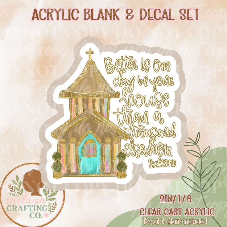 Better Days In Your House Acrylic Blank & Decal Set