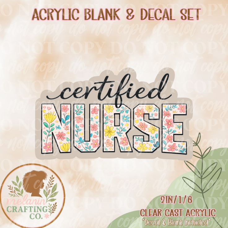 Certified Nurse  Acrylic Blank & Decal Set