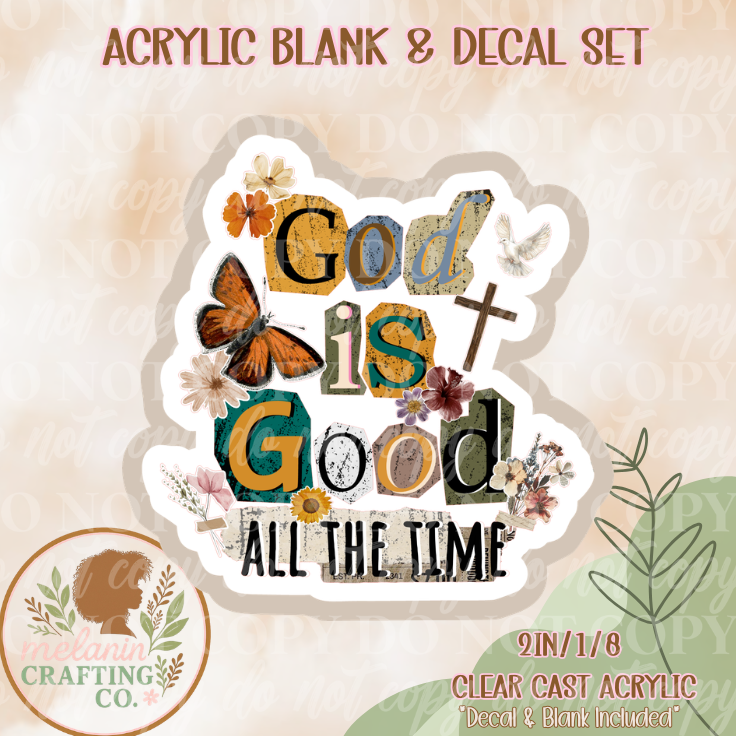Floral God Is Good Acrylic Blank & Decal Set