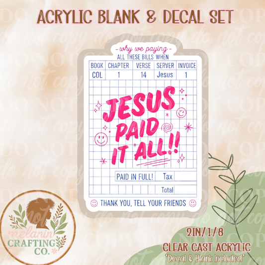 Jesus Paid It All Acrylic Blank & Decal Set