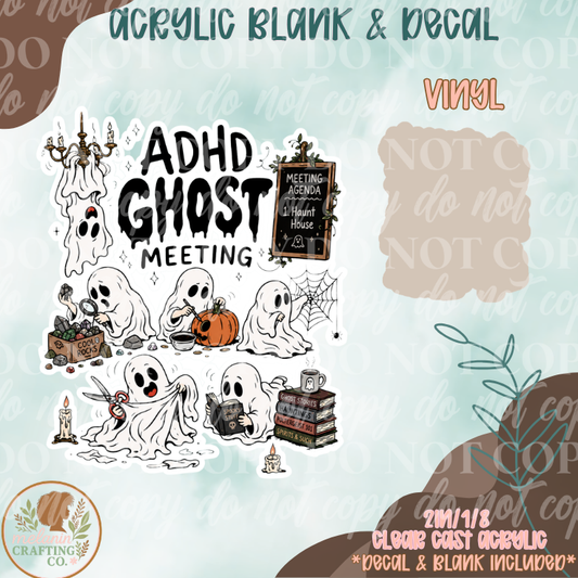 ADHD Ghost Meeting Acrylic Blank & Decal Set