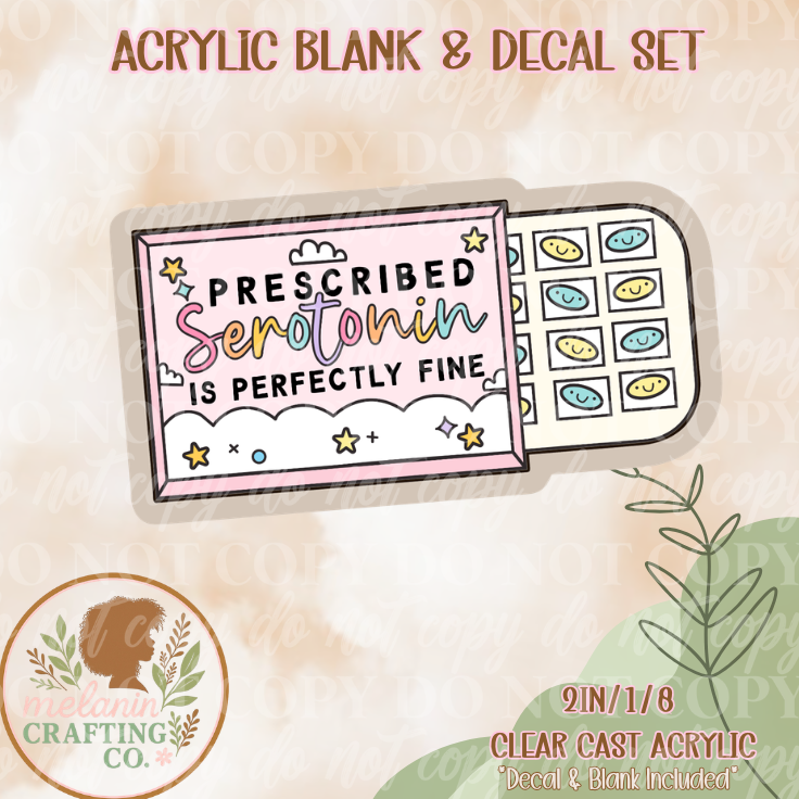 Prescribed Serotonin Acrylic Blank & Decal Set