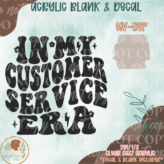 Customer Service Era UV DTF Acrylic Blank Set