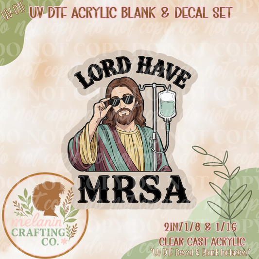 Lord Have MRSA UV DTF Acrylic Blank Set