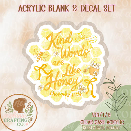 Kind Words Like Honey Acrylic Blank & Decal Set