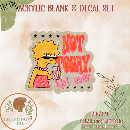 Not Today Not Never UV Dtf Acrylic Blank Set