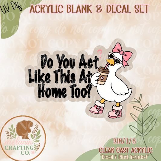Act Like This At Home UV DTF Acrylic Blank Set